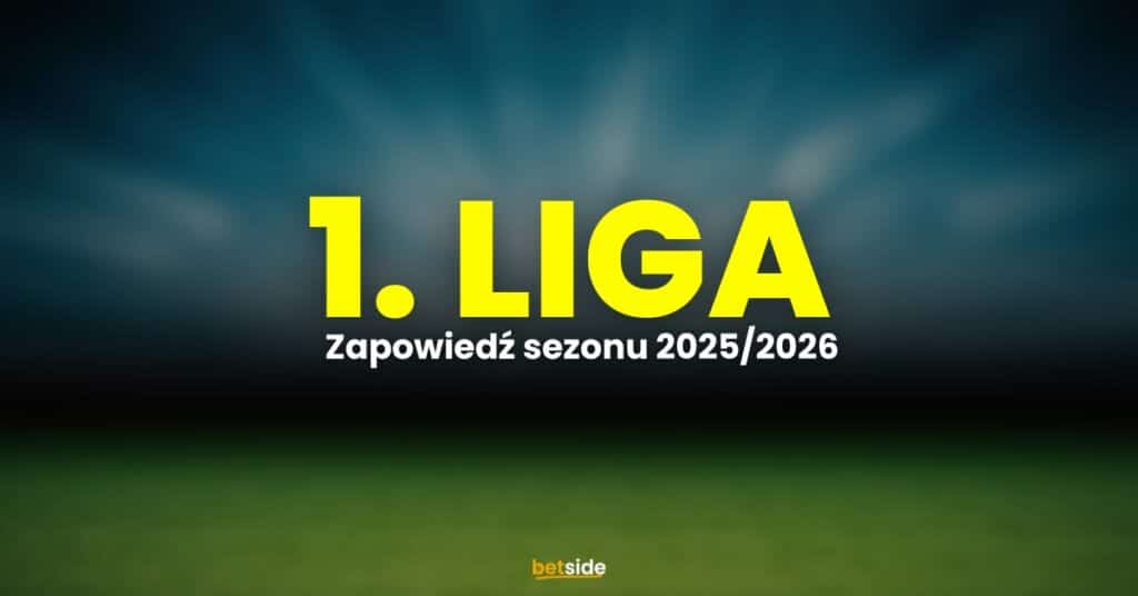 1 Liga polska: zapowiedź sezonu 2025/2026