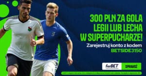 Legia - Lech 300 zł od Forbet (13.07)