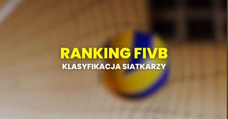 Ranking FIVB siatkarzy – aktualny stan [kwiecień 2026]