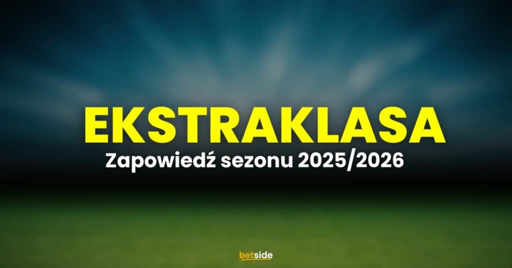 Ekstraklasa zapowiedź sezonu 2025/2026