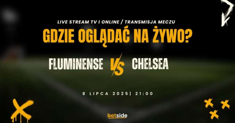 Fluminense – Chelsea: gdzie oglądać za darmo? Transmisja na żywo (08.07)