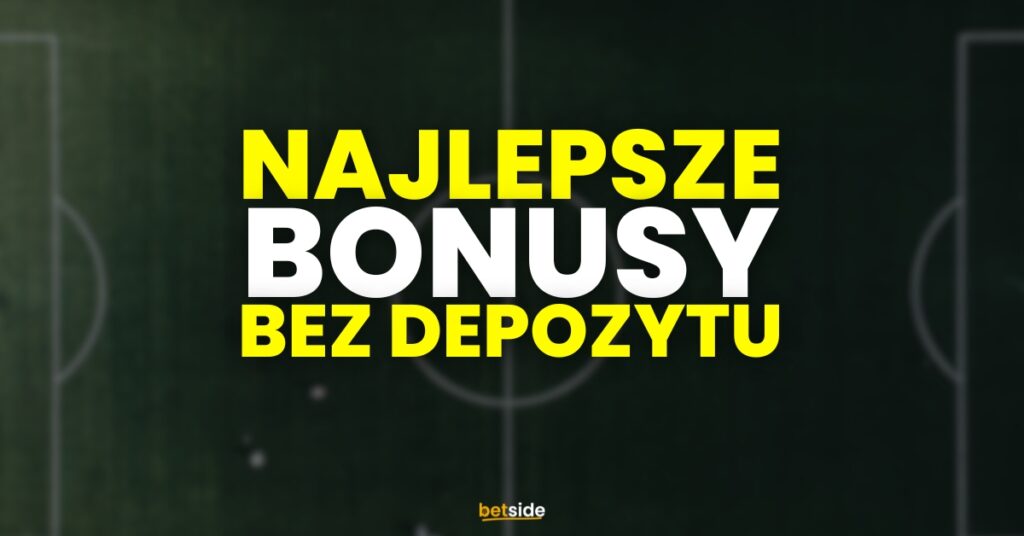 Bonusy bez depozytu