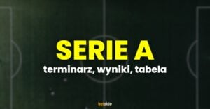 Serie A terminarz, wyniki, tabela