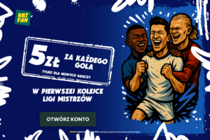 5 PLN za każdego gola w 1. kolejce LM od Betfan