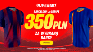 Barcelona - Getafe promocja Superbet (21.09)