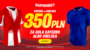 Bayern - Chelsea 350 zł w Superbet (17.09)