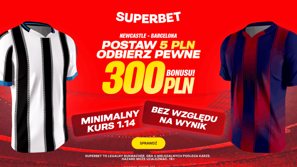 Newcastle - Barcelona 300 zł w Superbet (18.09)