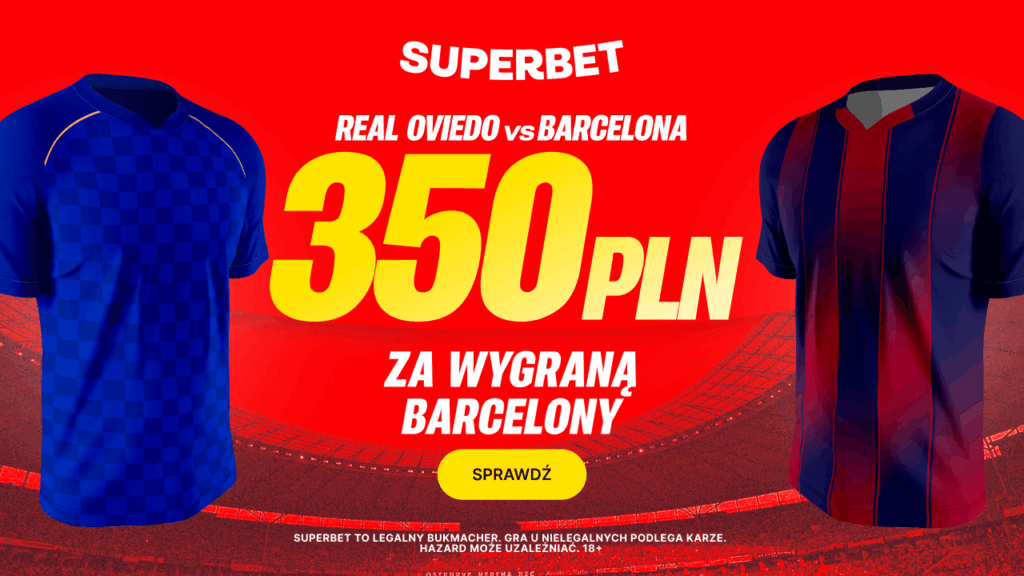 Oviedo - Barcelona 350 zł w Superbet (25.09)