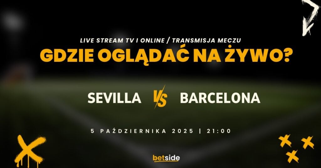 Sevilla - Barcelona transmisja (05.10)