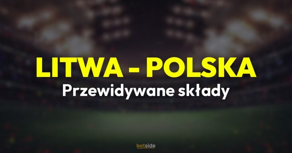 Litwa - Polska: przewidywane składy (12.10)