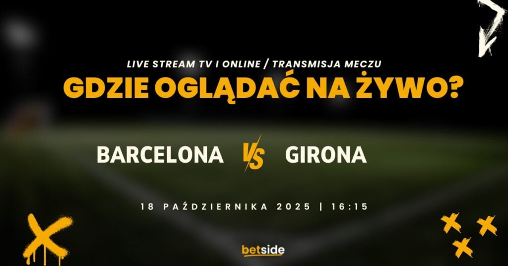 Barcelona - Girona gdzie oglądać? Transmisja (18.10)