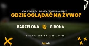 Barcelona - Girona gdzie oglądać? Transmisja (18.10)