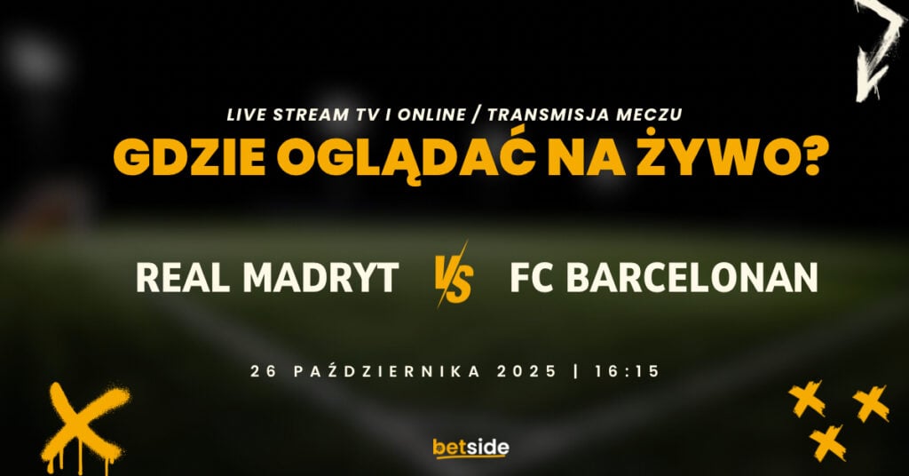 Real - Barcelona gdzie oglądać? Transmisja (26.10)