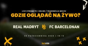 Real - Barcelona gdzie oglądać? Transmisja (26.10)