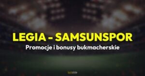 Legia - Samsunspor promocje i bonusy (02.10)