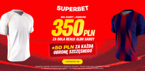 Real - Barcelona 350 zł w Superbet (26.10)