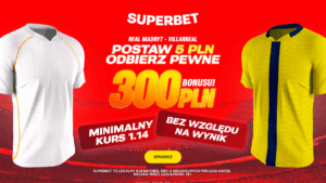 Real - Villarreal 300 zł w Superbet (04.10)