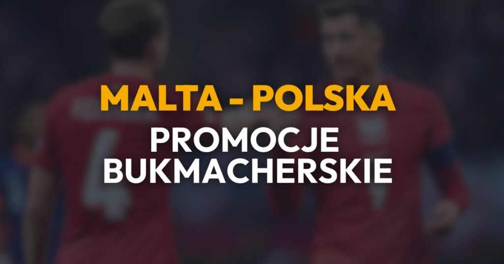 Malta - Polska promocje i bonusy (17.11)