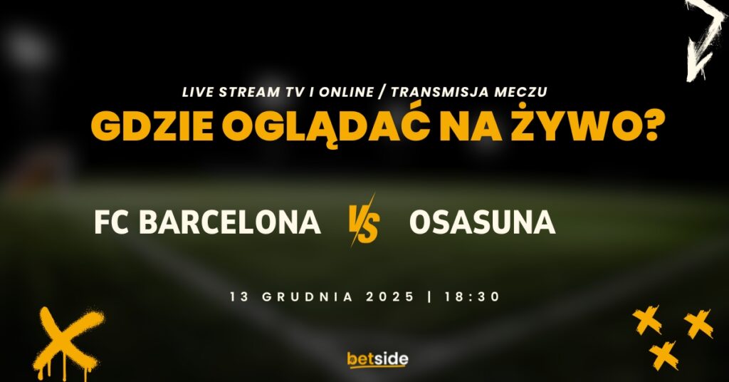 Barcelona - Osasuna gdzie oglądać? (13.12)