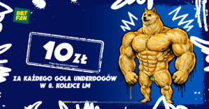 10 PLN za każdego gola underdogów w LM od Betfan