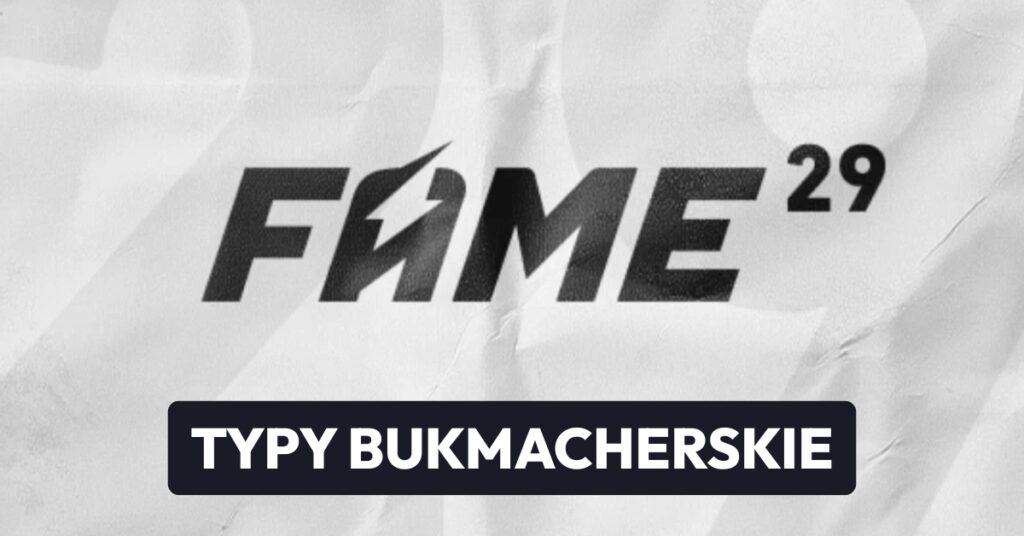 FAME MMA 29 typy bukmacherskie