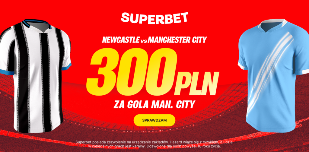 Newcastle - City 300 zł w Superbet (13.01)