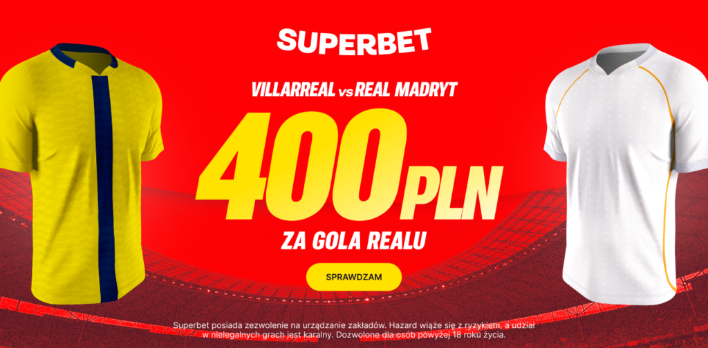 Villarreal - Real 400 zł w Superbet (24.01)