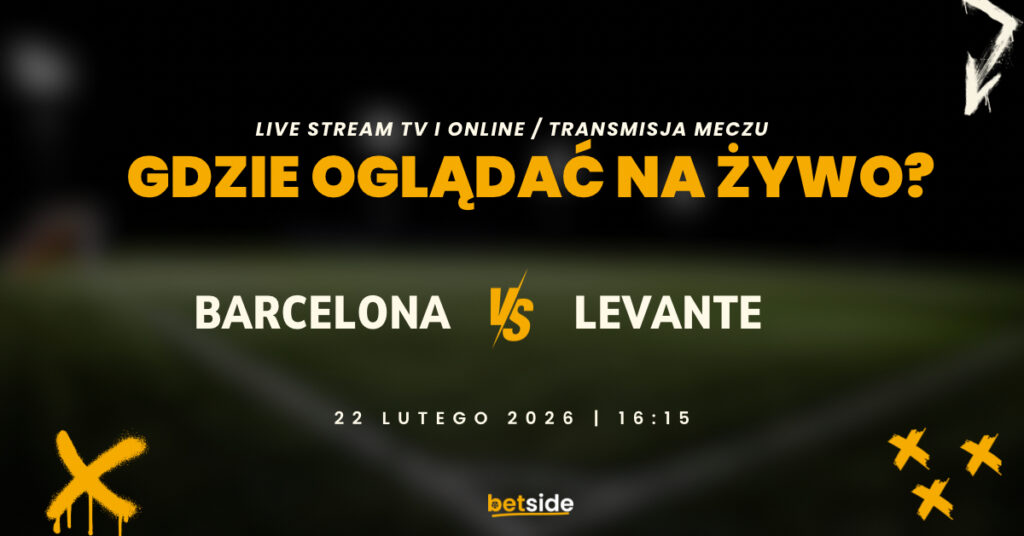 Barcelona - Levante transmisja (22.02)