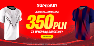 Albacete - Barcelona 350 zł w Superbet (03.02)