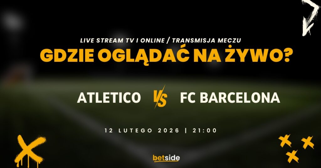 Atletico - Barcelona gdzie oglądać? (12.02)