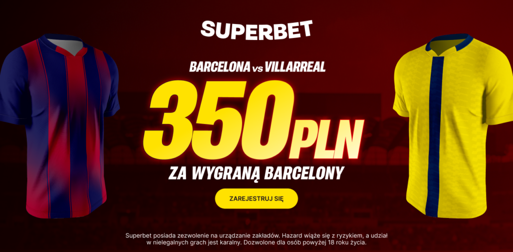 Barcelona - Villarreal 350 zł w Superbet (28.02)