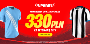 Manchester City - Newcastle 330 zł w Superbet (21.02)