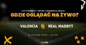 Valencia - Real gdzie oglądać na żywo? (08.02)