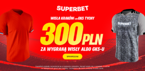 Wisła Kraków - GKS Tychy 300 zł w Superbet (06.02)
