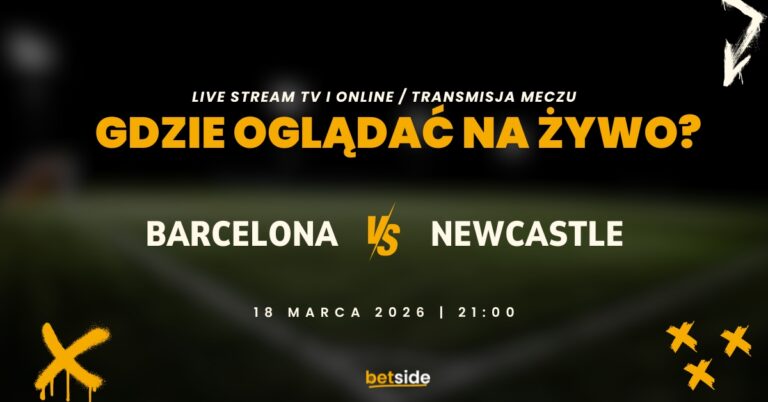 Barcelona – Newcastle: gdzie oglądać za darmo? Transmisja na żywo (18.03)