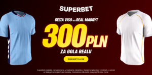 Celta - Real Madryt 300 zł w Superbet (06.03)