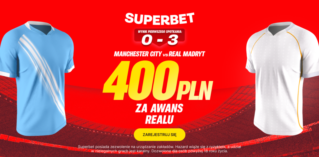 Manchester City - Real 400 zł w Superbet (17.03)