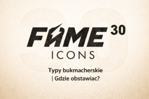 fame 30 typy gdzie obstawiac