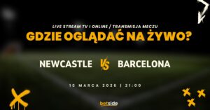 Newcastle – Barcelona: gdzie oglądać za darmo? Transmisja na żywo (10.03)