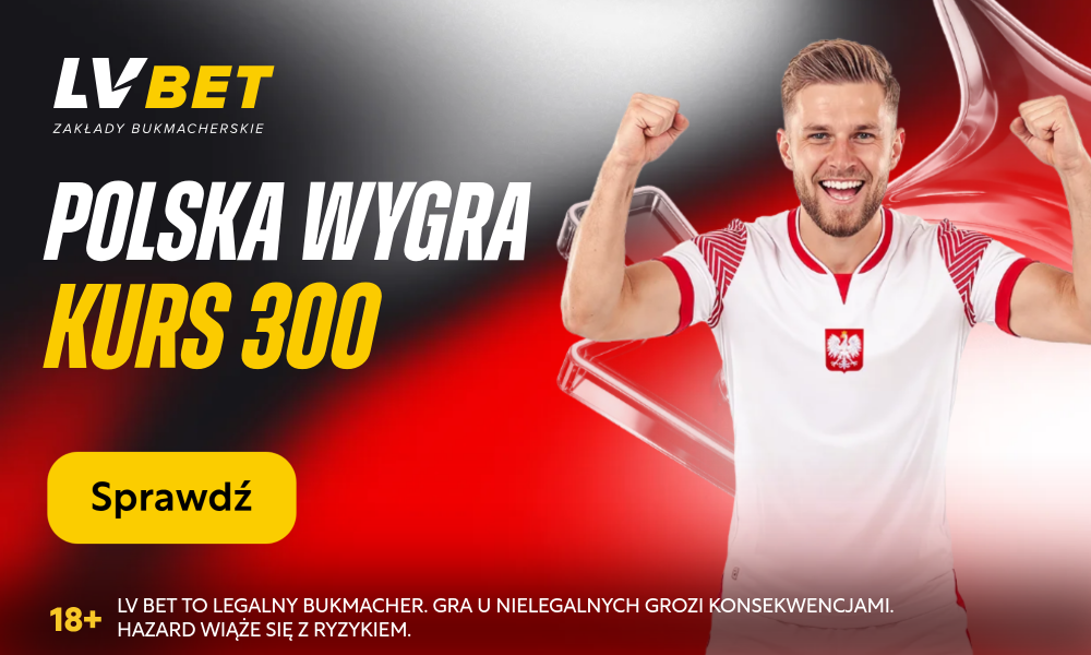Polska - Albania 300 zł w LVBET (26.03)