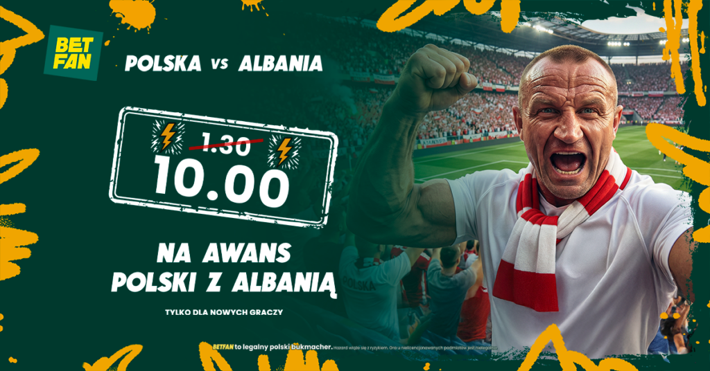 Polska - Albania kurs 10.00 w Betfan (26.03)