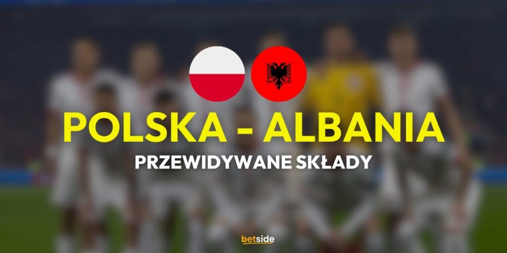 polska albania przewidywane sklady