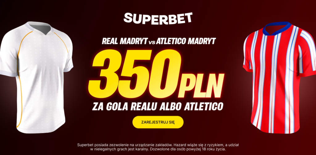 Real - Atletico 350 zł w Superbet (22.03)