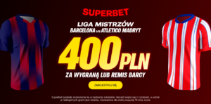 Barcelona - Atletico 400 zł w Superbet (08.04)