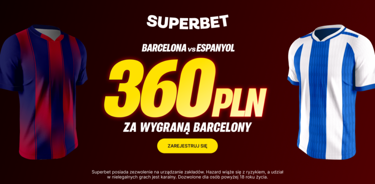Barcelona – Espanyol: promocja Superbet 360 zł za wygraną Barcy (11.04)