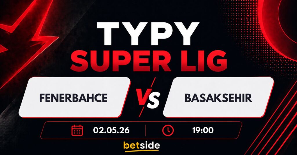 Fenerbahce - Basaksehir typy (02.05.26)