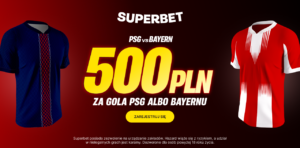 PSG - Bayern 500 zł w Superbet (28.04)