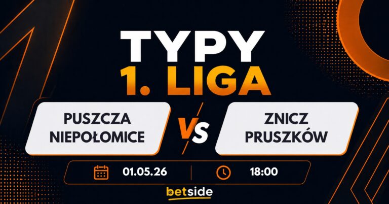 Puszcza Niepołomice – Znicz Pruszków: typy, kursy, analiza (01.05.26)