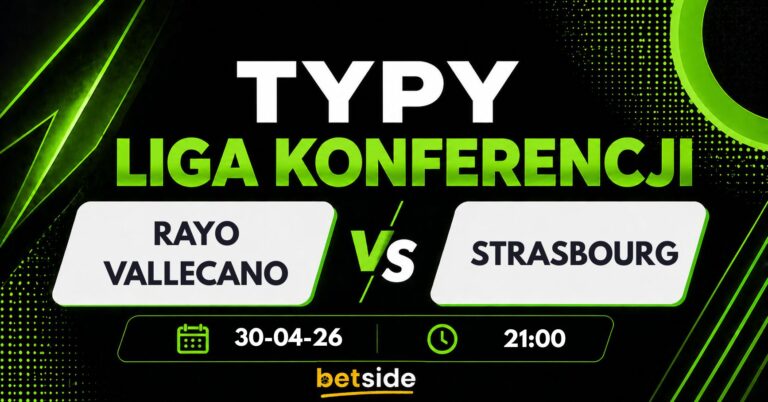 Rayo Vallecano – Strasbourg: typy bukmacherskie i analiza 30.04.26