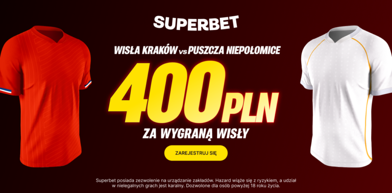 Wisła Kraków – Puszcza: promocja Superbet 400 zł za wygraną Wisły (24.04)